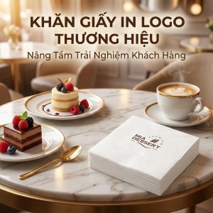 Giấy ăn in logo - điểm chạm thương hiệu với khách hàng