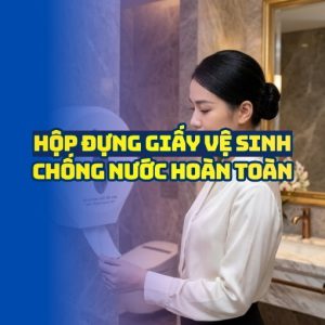 Horeca Việt Nam cung cấp hộp đựng giấy vệ sinh chống nước cao cấp