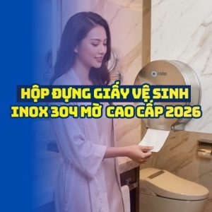 Horeca Việt Nam cung cấp hộp đựng giấy vệ sinh inox 304 cao cấp giá tốt nhất 2026