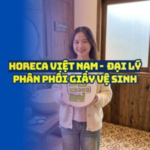 Horeca Việt Nam đại lý giấy vệ sinh cuộn lớn Lâm Đồng giá tốt giao hàng tận nơi