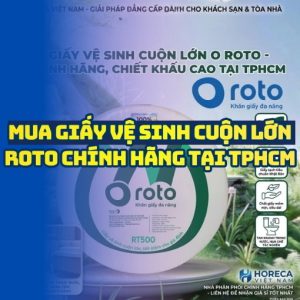 Horeca Việt Nam đại lý giấy vệ sinh Roto TPHCM uy tín giá tốt nhất