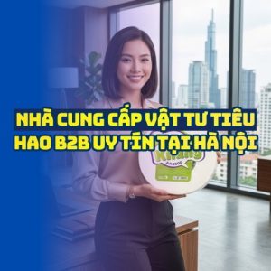 Horeca Việt Nam nhà cung cấp giấy vệ sinh B2B uy tín giá sỉ tốt nhất