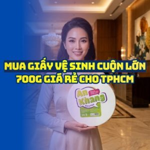 Horeca Việt Nam nhà cung cấp giấy vệ sinh cuộn lớn 700g TPHCM uy tín giá tốt nhất 2026
