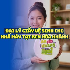 Horeca Việt Nam nhà cung cấp giấy vệ sinh khu công nghiệp Hòa Khánh uy tín giá sỉ tốt nhất