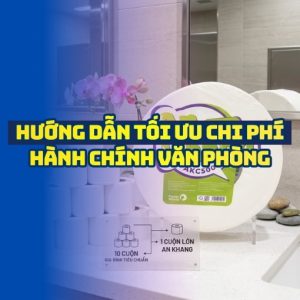 Hướng dẫn tối ưu chi phí hành chính văn phòng tại Horeca Việt Nam
