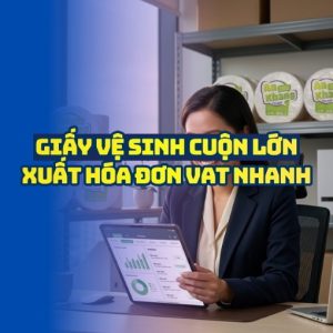 Quy trình huất Hóa đơn VAT giấy vệ sinh TPHCM tại Horeca Việt Nam