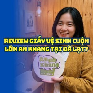 Review giấy vệ sinh An Khang Đà Lạt cao cấp giá tốt nhất tại Horeca Việt Nam