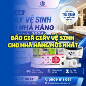 Báo giá giấy vệ sinh nhà hàng cập nhật mới nhất tại Horeca Việt Nam giá tốt nhất