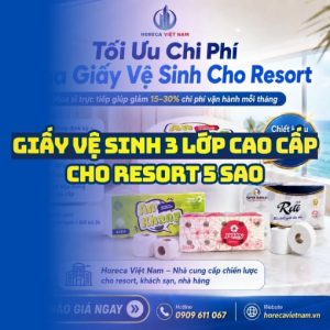 Horeca Việt Nam cung cấp giấy vệ sinh 3 lớp cho resort giá sỉ tốt nhất giao hàng tận nơi