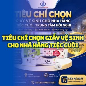 Horeca Việt Nam đơn vị cung cấp giấy vệ sinh cho nhà hàng tiệc cưới giá sỉ tận xưởng giao hàng tận nơi