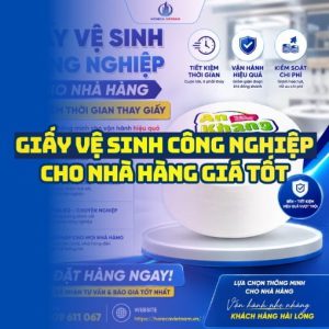 Horeca Việt Nam nhà cung cấp giấy vệ sinh công nghiệp nhà hàng giá sỉ tận xưởng giao hàng tận nơi