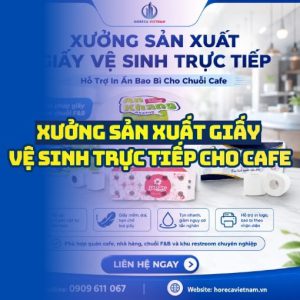 Horeca Việt Nam xưởng cung cấp giấy cafe giá sỉ tận xưởng giao hàng tận nơi