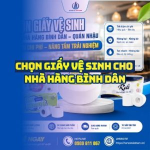 Kinh nghiệm chọn chọn giấy vệ sinh nhà hàng bình dân uy tín giá tốt nhất tại Horeca Việt Nam