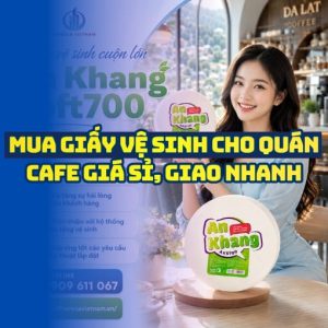 Mua giấy vệ sinh cho quán cafe giá tốt nhất giao nhanh 24h tại Horeca Việt Nam