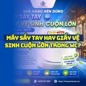 Nhà hàng nên sử dụng máy sấy tay hay giấy vệ sinh trong WC
