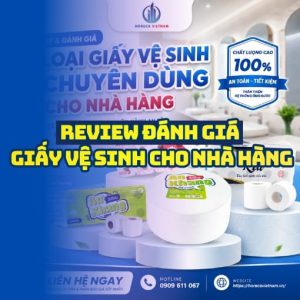 Review giấy vệ sinh nhà hàng cao cấp giá tốt tại Horeca Việt Nam